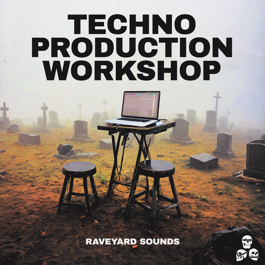 Raveyard Techno Production Workshop